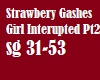 strawberry gashes GI pt2