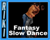 [Rr] Fantasy Slow Dance