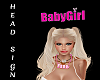 BabyGirl Head Sign Mmmm