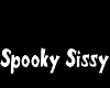 Spooky Sissy Headsign