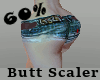 Butt Scaler 60%