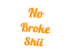No Broke Shii Orange
