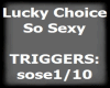 Lucky Choice So Sexy