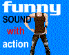 funny sound with action