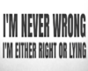 NEVER LIEDD.. maybe