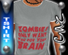 |CAZ| Zombies Want Tee M