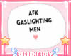 afk gaslighting sign