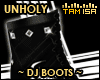!T Unholy DJ Boots