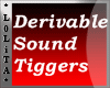 Derivable Sound Tiggers