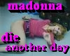 die madonna die another