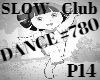 E* SLOW Club DANCE #780