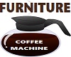 Coffee Machine *Furni