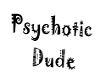 Psychotic dude sign