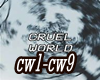 ♫C♫ Cruel World