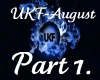 UKF-August Pt. 1
