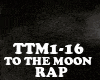 RAP -  TO THE MOON
