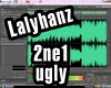 Lalyhanz 2ne1 [ugly]