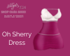 Oh Sherry Dress
