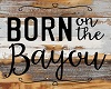Born On The Bayou Art