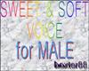 sweet & soft voice(male)