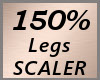 Leg Scale 150% F