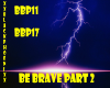 Be Brave Part 2