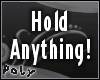 Hold Anything! Left Hand