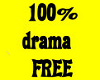 100% drama free
