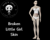 Broken Little Girl Skin