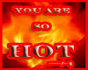 You are so HOT !!