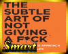 SM Art of Not giving a F