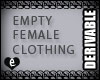 !E! EMPTY FEM. CLOTHING