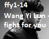 Wang Yi Lun - fight for