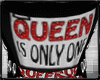 Queen Is Only One Kicks
