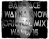 Bass Ace - I Wanna Know