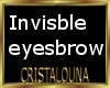 Invisible eyebrow