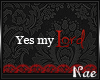 {Nae} Yes my Lord