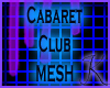 Cabaret Club Mesh