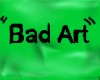 Bad Art