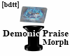 [bdtt]DemonicPraiseMorph