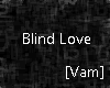 [vam] Blind Love