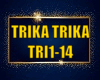 TRIKA TRIKA (TRI1-14)