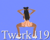 MA Twerk 419