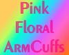 6v3| PinkFloral ArmCuffs