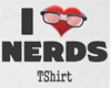 I Love Nerds TShirt