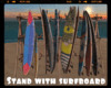 *Stand with surfboard