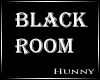 H. Black Room