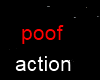 poof action~unlimitedpow