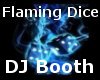 Flaming Dice DJ Booth