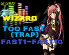 TOO FAST (TRAP)